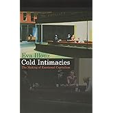 Cold Intimacies: The Making of Emotional Capitalism