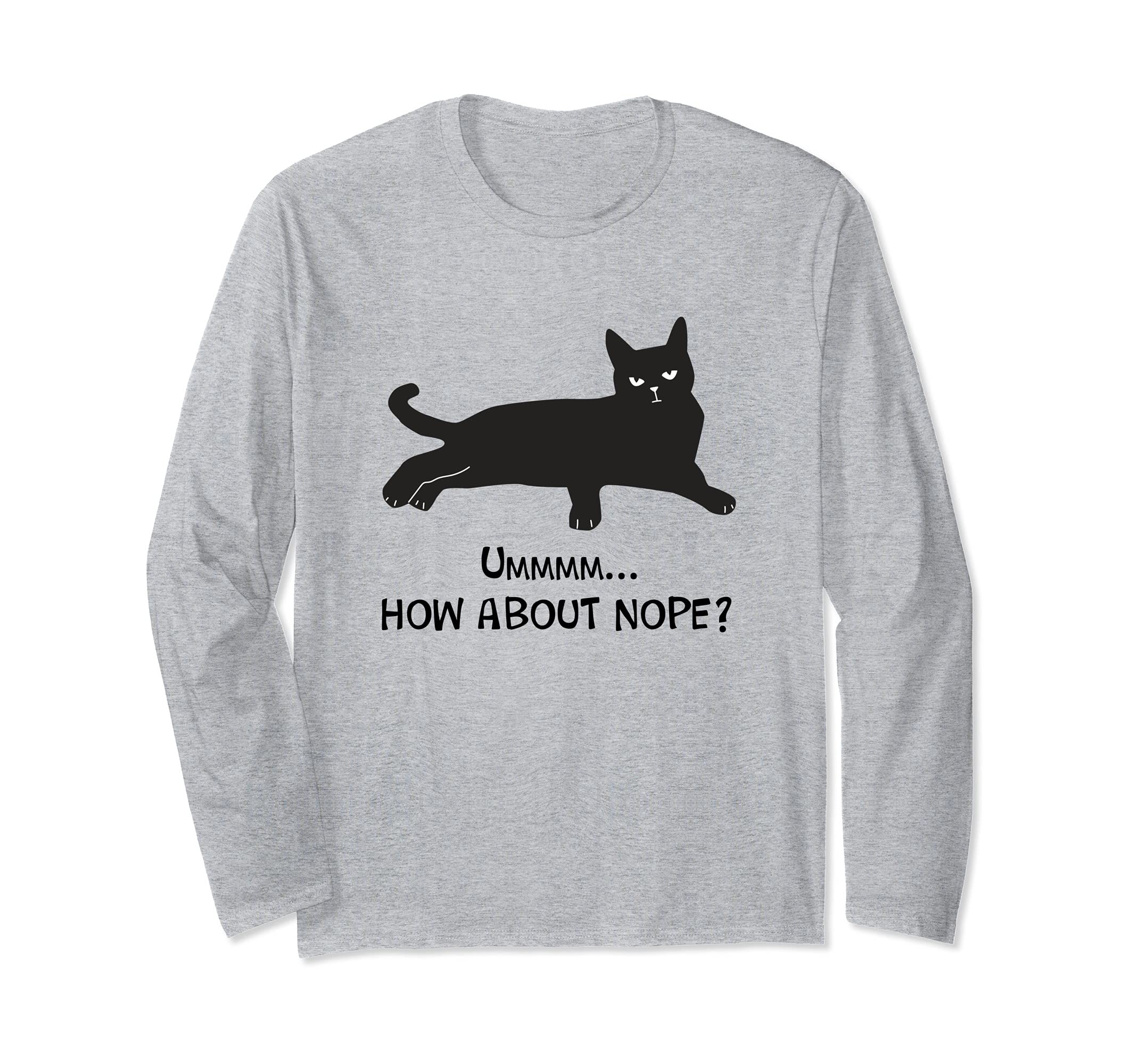 Nope Funny Black Cat Bored Kitty Sarcastic Cat Saying Long Sleeve T-Shirt