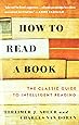 How to Read a Book: The Classic Guide to Intelligent Reading (A Touchstone book)