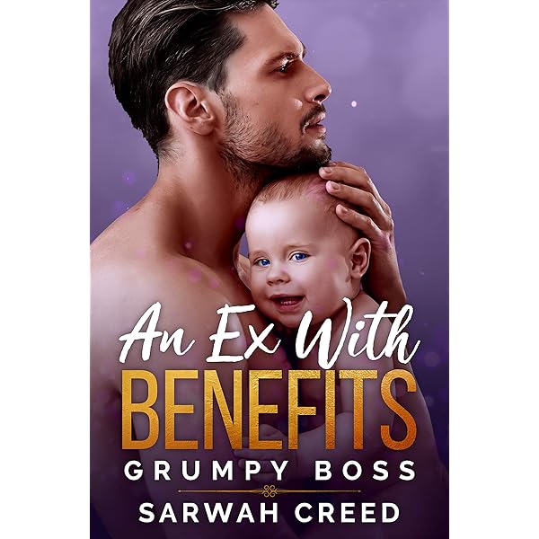 An Ex With Benefits: A Billionaire Romantic Comedy (Grumpy Boss Book 4) -  Kindle Edition By Creed, Sarwah. Literature & Fiction Kindle Ebooks @  Amazon.com.