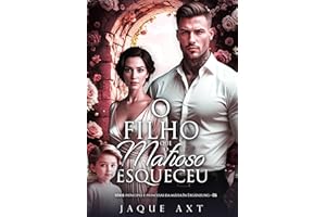 O FILHO QUE O MAFIOSO ESQUECEU (Príncipes e Princesas da Máfia In Ergänzung Livro 6) (Portuguese Edition)