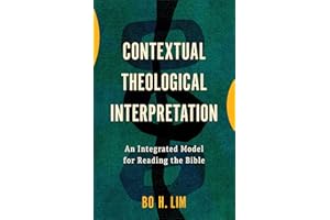 Contextual Theological Interpretation: An Integrated Model for Reading the Bible