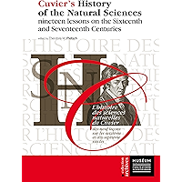Cuvier’s History of the Natural Sciences: Nineteen lessons from the Sixteenth and Seventeenth Centuries (Archives t. 20… book cover