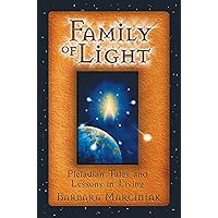 Family of Light: Pleiadian Tales and Lessons in Living