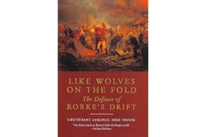 Like Wolves on the Fold: The Defence of Rorke's Drift