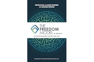 The Freedom Model for Addictions: Escape the Treatment and Recovery Trap