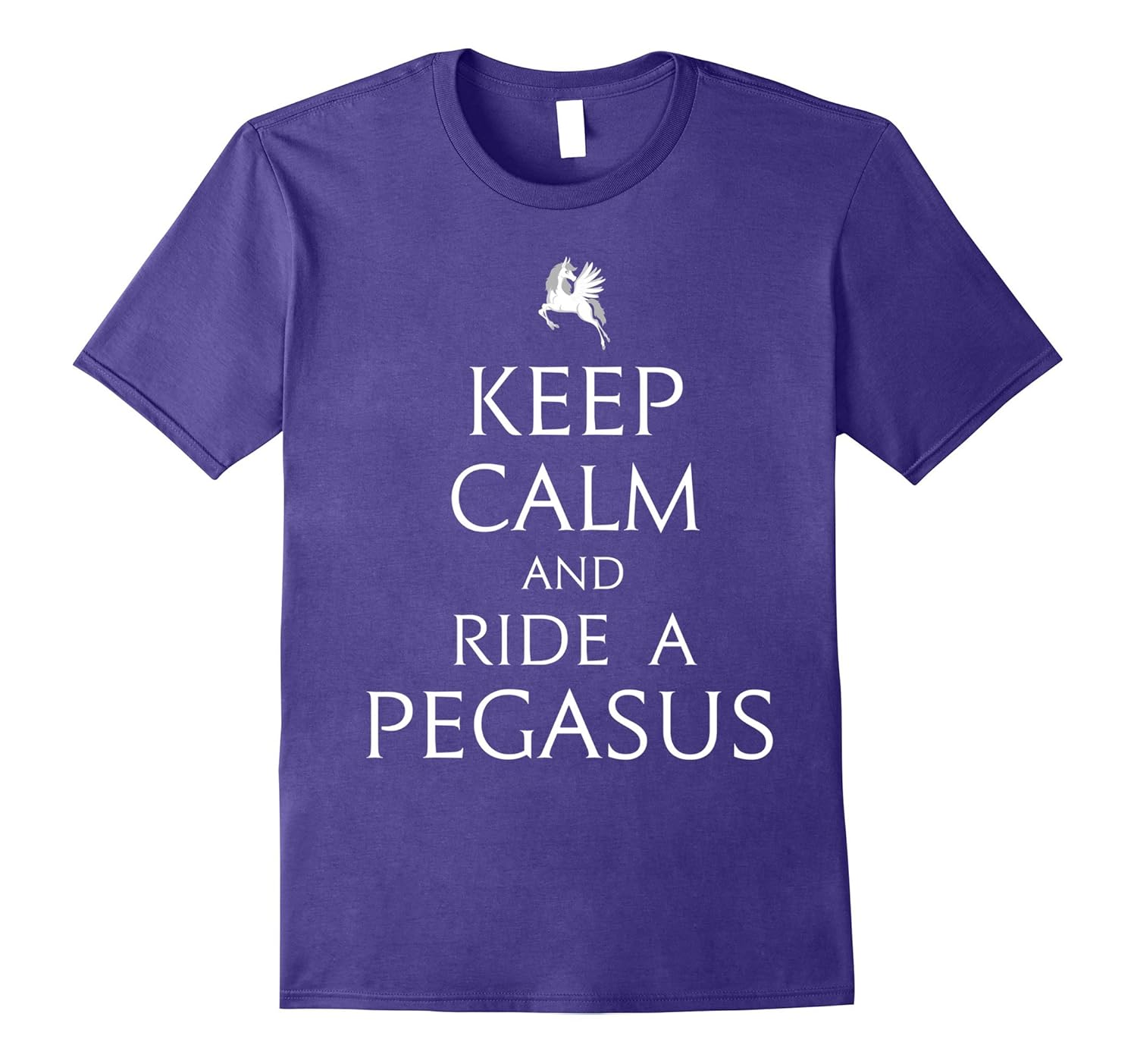 Keep Calm And Ride A Pegasus T Shirt Winged Horse Tee-Rose