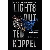 Lights Out: A Cyberattack, A Nation Unprepared, Surviving the Aftermath