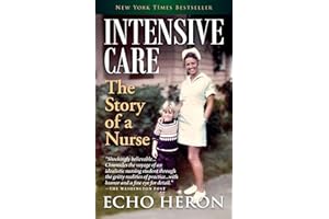 INTENSIVE CARE: The Story of a Nurse