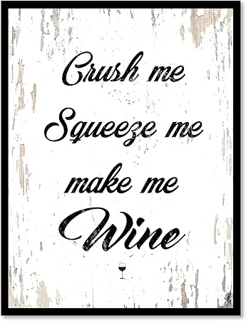 Spotcolorart Crush Me Squeeze Me Make Me Vin Citation Dicton Impression Sur Toile Cadre Photo Decoration Murale Idees Cadeaux 13 X 17 Blanc Amazon Fr Cuisine Maison
