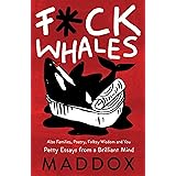 F*ck Whales: Also Families, Poetry, Folksy Wisdom and You