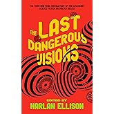 The Last Dangerous Visions