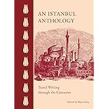 An Istanbul Anthology: Travel Writing through the Centuries