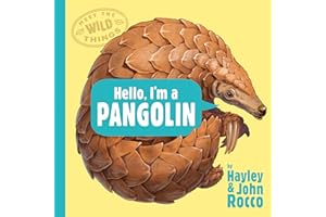 Hello, I'm a Pangolin (Meet the Wild Things, Book 2)