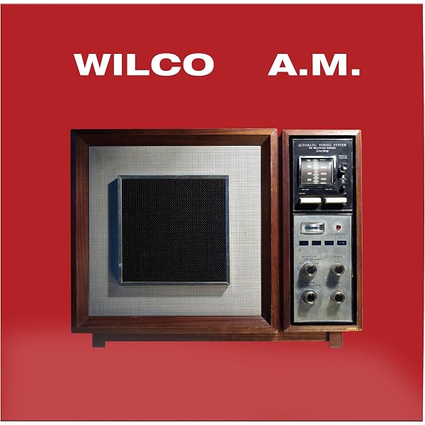 Wilco, Wilco, Wilco - A.M. - Amazon.com Music