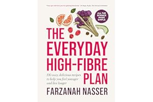 The Everyday High-Fibre Plan: 130 delicious recipes to help you feel younger and live longer