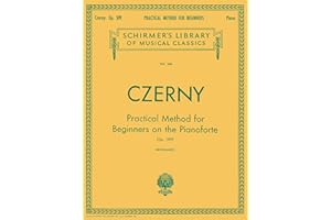 Czerny - Practical Method for Beginners On Pianoforte, Op. 599 | Schirmer Library of Classics Vol. 146 | Piano Technique and 