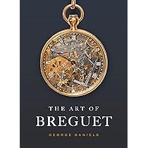 ブレゲ　THE ART OF BREGUET e Daniels The Art of Breguet: Daniels, George: 9781781301074: Books