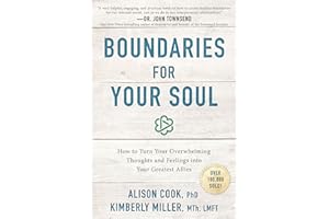 Boundaries for Your Soul: How to Turn Your Overwhelming Thoughts and Feelings into Your Greatest Allies