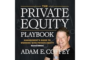 The Private Equity Playbook, 2nd Edition: Management’s Guide to Working with Private Equity