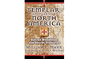 Templar Sanctuaries in North America: Sacred Bloodlines and Secret Treasures