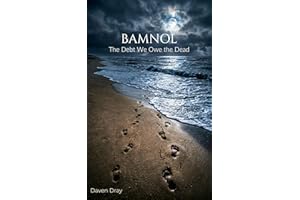 Bamnol: The Debt We Owe the Dead