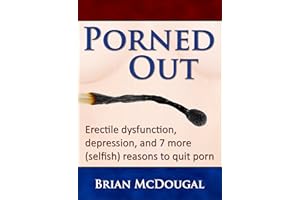 Porned Out: erectile dysfunction, depression, and 7 more (selfish) reasons to quit porn