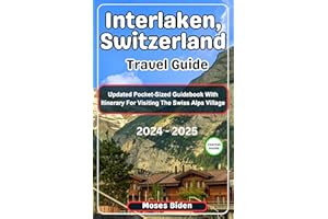 Interlaken, Switzerland Travel Guide: Updated Pocket-Sized Guidebook with Itinerary for Visiting the Swiss Alps Village