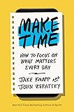 Make Time: How to Focus on What Matters Every Day