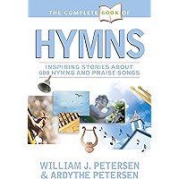 The Complete Book of Hymns: Inspiring Stories about 600 Hymns and Praise Songs book cover