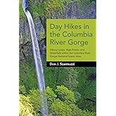 Day Hikes in the Columbia River Gorge: Hiking Loops, High Points, and Waterfalls within the Columbia River Gorge National Scenic Area