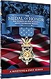 The Medal of Honor: The Stories of Our Nation's Most Celebrated Heroes