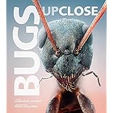 Bugs Up Close: A Magnified Look at the Incredible World of Insects