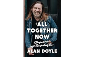 All Together Now: A Newfoundlander's Light Tales for Heavy Times