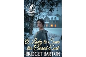 A Lady to Save the Cursed Earl: A Historical Regency Romance Novel (Noble Gentlemen of the Ton)