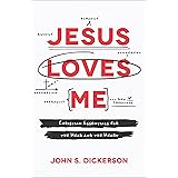 Jesus Loves Me: Christian Essentials for the Head and the Heart