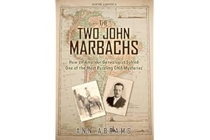The Two John Marbachs: How an Amateur Genealogist Solved One of the Most Puzzling DNA Mysteries