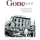 Gone at 3:17: The Untold Story of the Worst School Disaster in American History