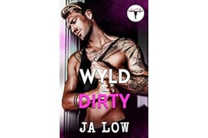 Wyld & Dirty: A Rock Star Romance (Dirty Texas Book 1)