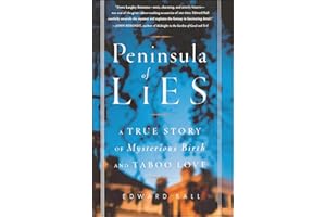 Peninsula of Lies: A True Story of Mysterious Birth and Taboo Love
