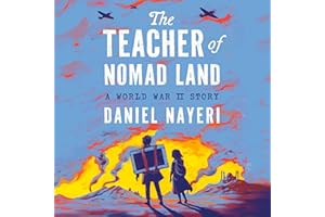 The Teacher of Nomad Land: A World War II Story