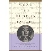 What the Buddha Taught: Revised and Expanded Edition with Texts from Suttas and Dhammapada