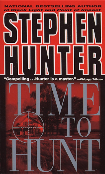 Time To Hunt Bob Lee Swagger Novels Book 3 Kindle Edition By Hunter Stephen Literature Fiction Kindle Ebooks Amazon Com