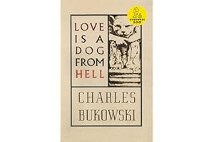 Love is a Dog From Hell: Bukowski’s Raw Poetic Reflections on Life and Heartbreak