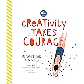 Creativity Takes Courage: Dare to Think Differently (Flow)