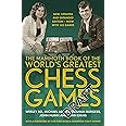 The Mammoth Book of the World's Greatest Chess Games: New, updated and expanded edition – now with 145 games (Mammoth Books)