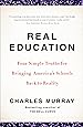 Real Education: Four Simple Truths for Bringing America's Schools Back to Reality