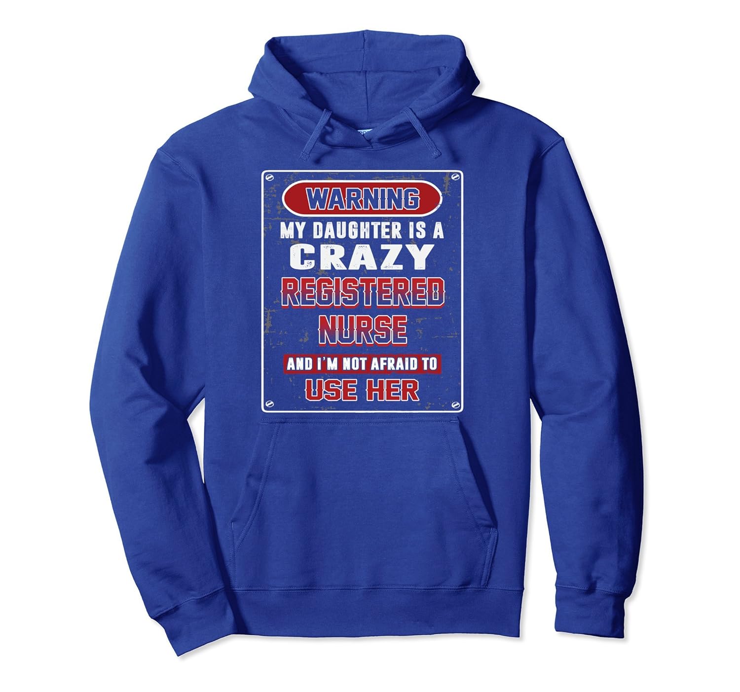 My Daughter Is A Crazy Registered Nurse Hoodie Funny Gift-anz