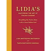 Lidia's Mastering the Art of Italian Cuisine: Everything You Need to Know to Be a Great Italian Cook: A Cookbook