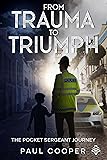 From Trauma To Triumph: The Pocket Sergeant Journey